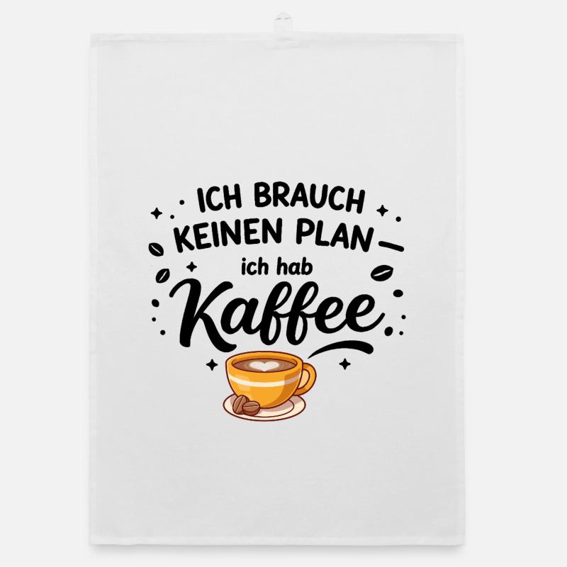 I don't need a plan, I need coffee Organic dish towel