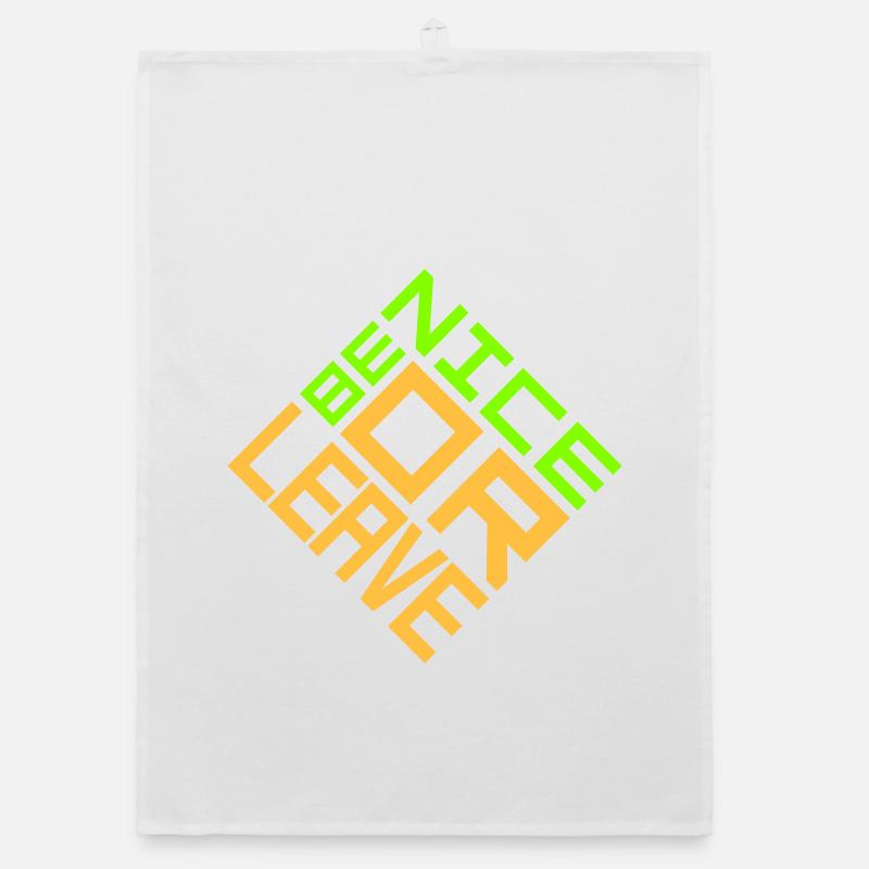 Be Nice Or Leave Funny Statement Attitude Saying Organic dish towel
