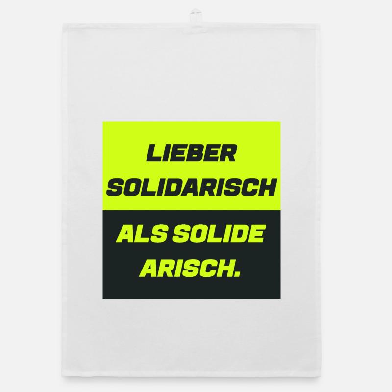 Lieber solidarisch als solide a. Organic Geschirrtuch