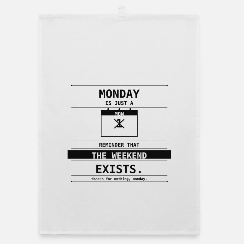 Monday Is Just A Reminder The Weekend Exists Organic Geschirrtuch