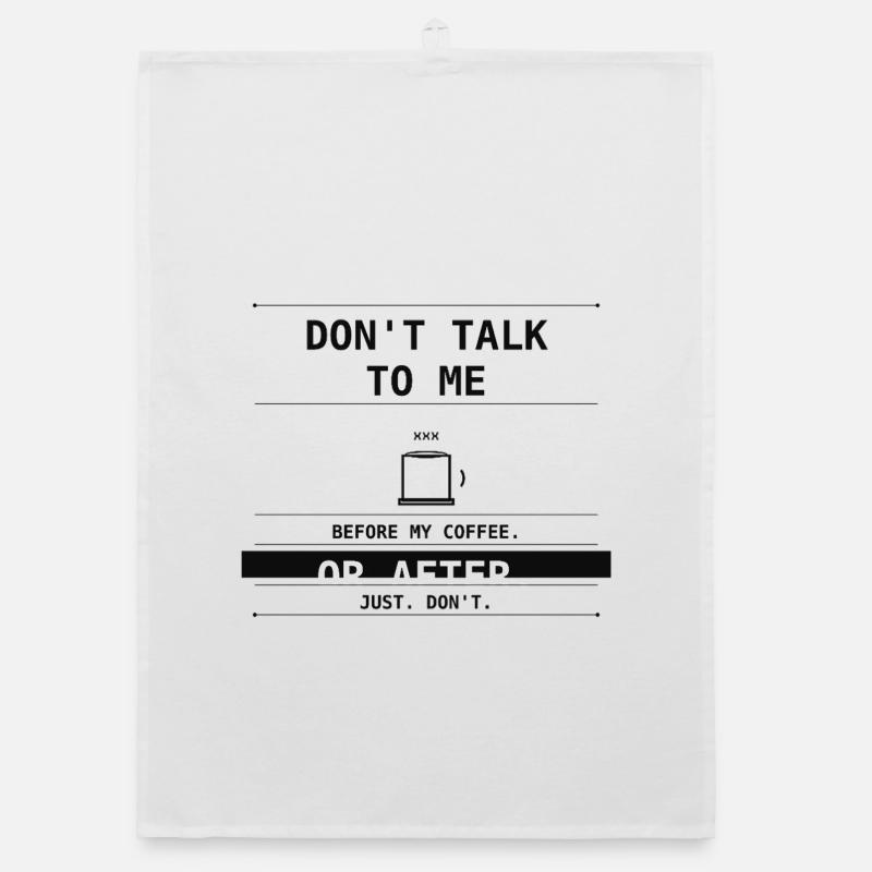 Don't Talk To Me Before Or After Coffee. Organic Geschirrtuch
