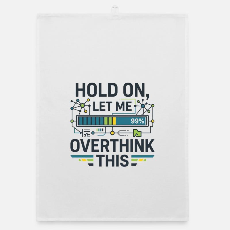 Hold On Let Me Overthink This Organic dish towel