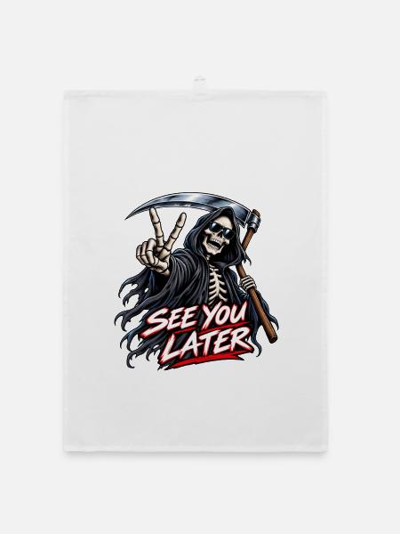 See You Later Sensenmann Motiv - Organic Geschirrtuch - Weiß