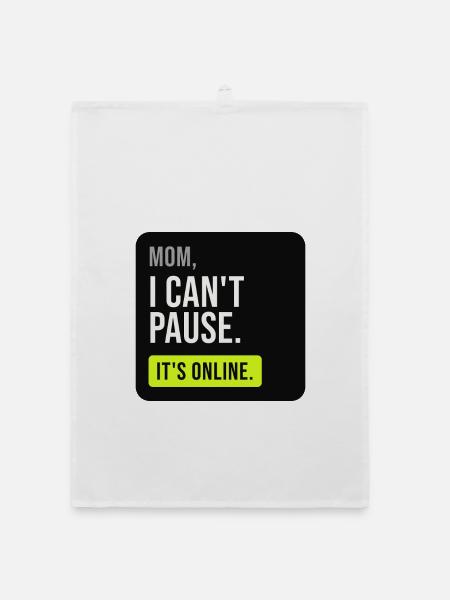 Mama, ich kann nicht pausieren. Es ist online. - Organic Geschirrtuch - Weiß