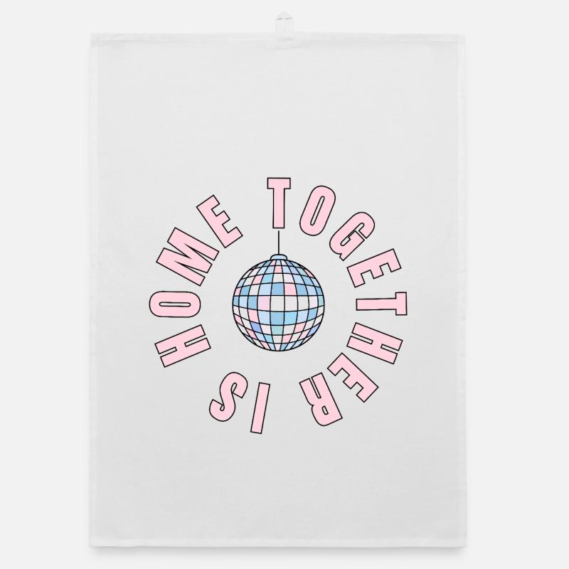 La maison, c’est là où nous sommes ensemble - boule disco Torchon bio