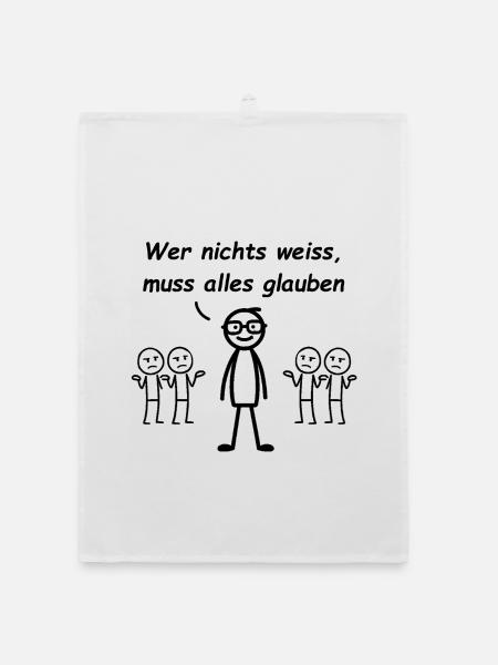 Wer nichts weiß, muss alles glauben - Organic Geschirrtuch - Weiß - Vorne