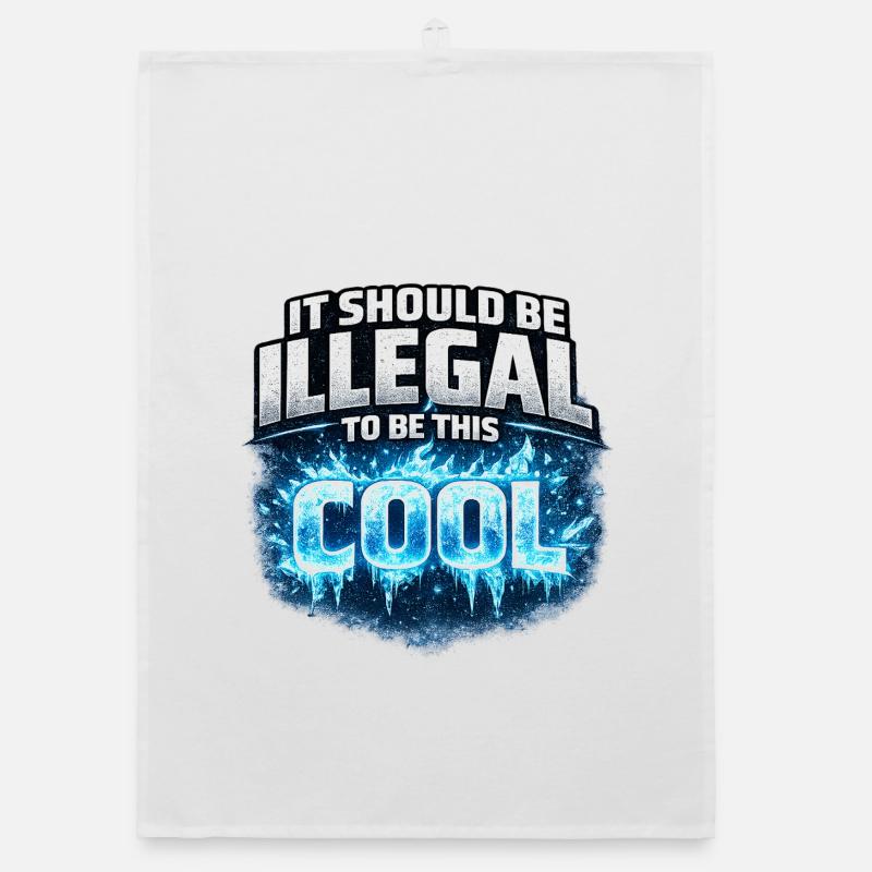 Ça devrait être illégal d’être aussi cool Torchon bio