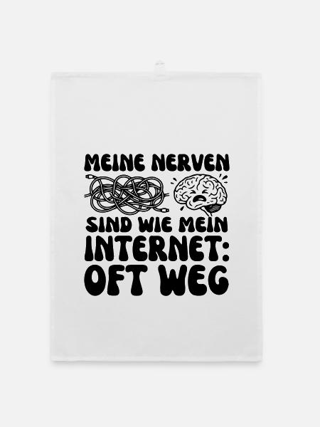 Meine Nerven sind wie mein Internet - Organic Geschirrtuch - Weiß