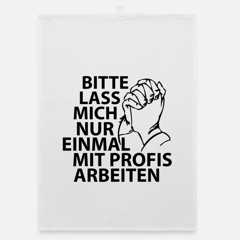 Bitte lass mich nur einmal mit Profis arbeiten Organic Geschirrtuch