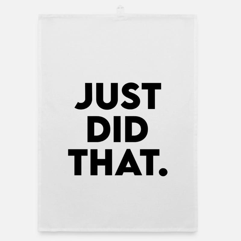 Just Did That - Humorous Statement Design Organic dish towel