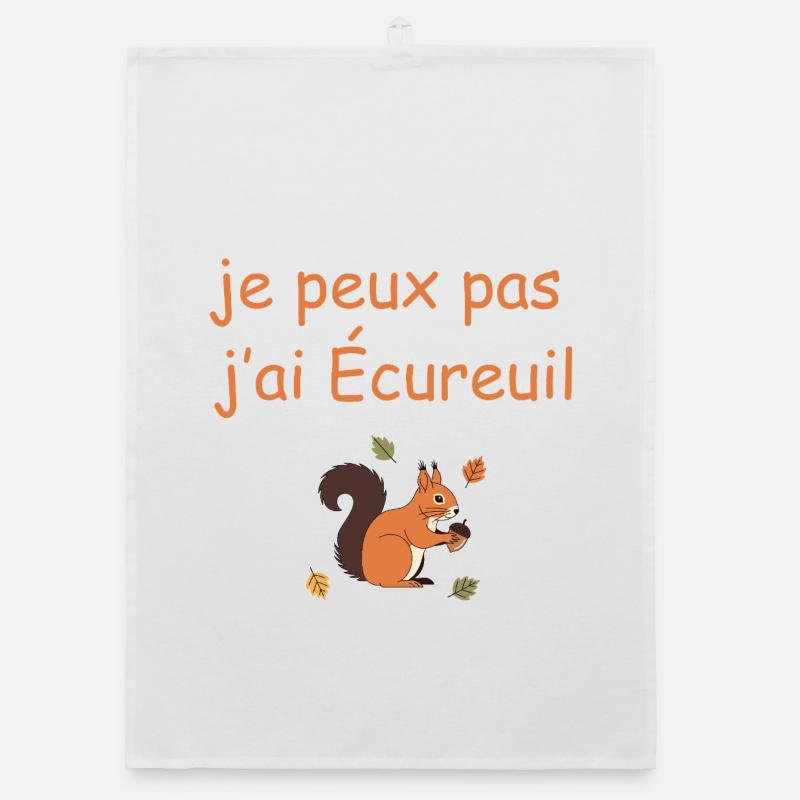 Je peux pas j'ai Écureuil - Torchon bio - blanc