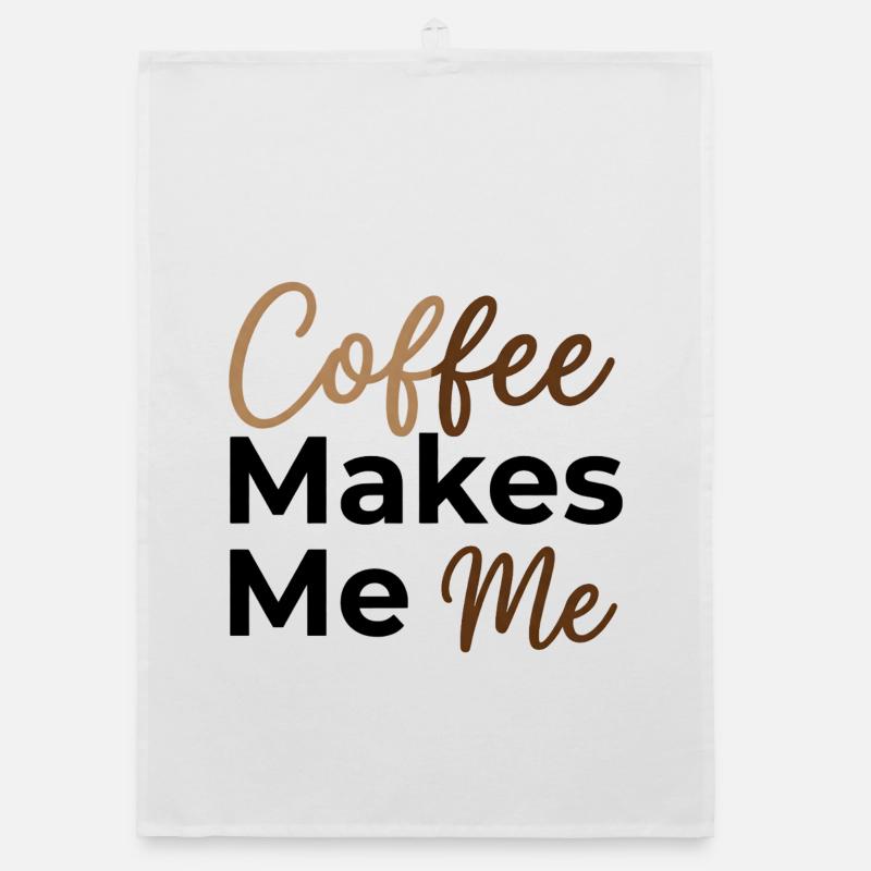 Coffee Makes Me Me - Coffee Lover Saying Organic dish towel