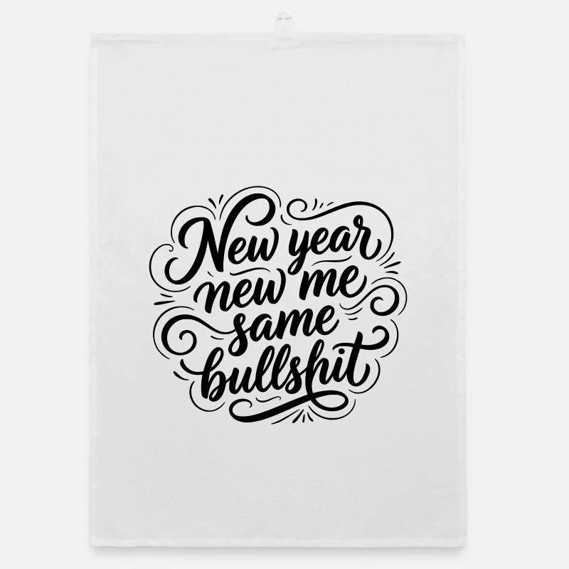 New Year Same Bullshit - Funny Sarcastic Black Organic dish towel
