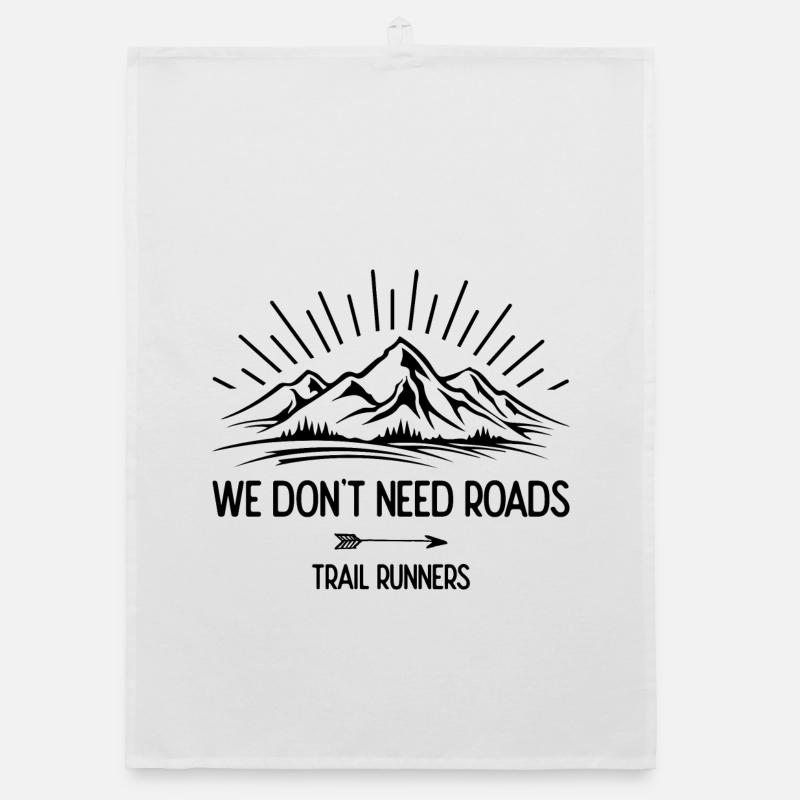 We Don't Need Roads. Trail Runners Organic dish towel