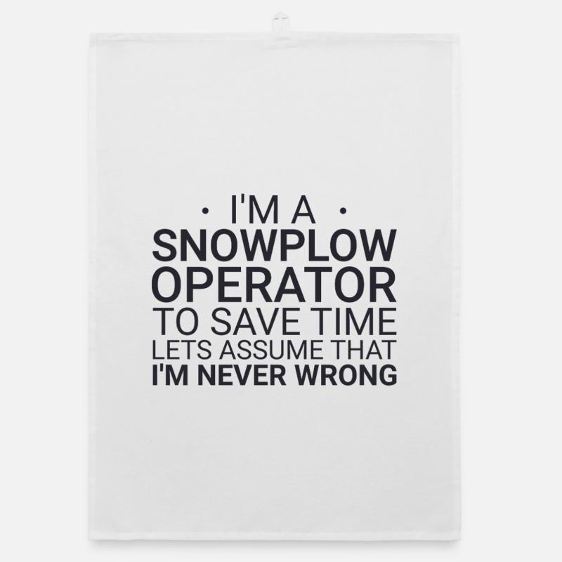 Snowplow Operator Never Wrong Snowplow Driver Organic dish towel