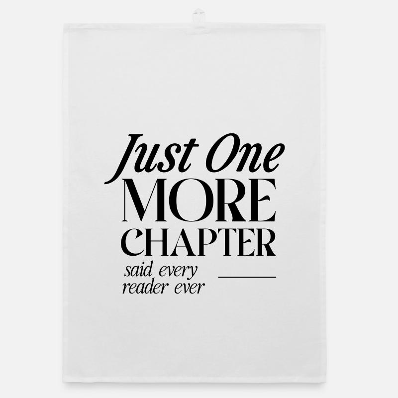 Just One More Chapter Said Every Reader Organic dish towel