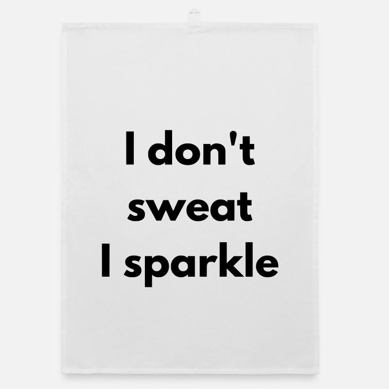 I don't sweat, I sparkle Torchon bio