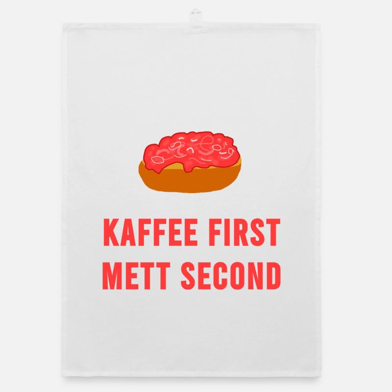 Coffee first Mett second Breakfast Mettbrötchen Organic dish towel