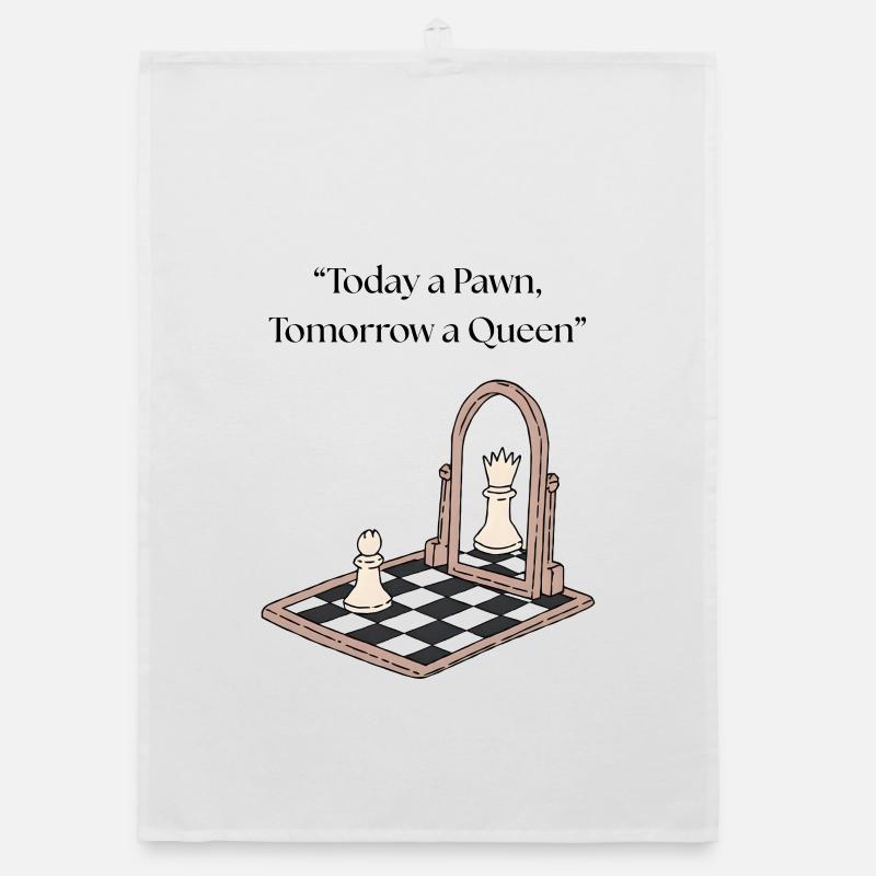"Today a Pawn, Tomorrow a Queen" Organic dish towel