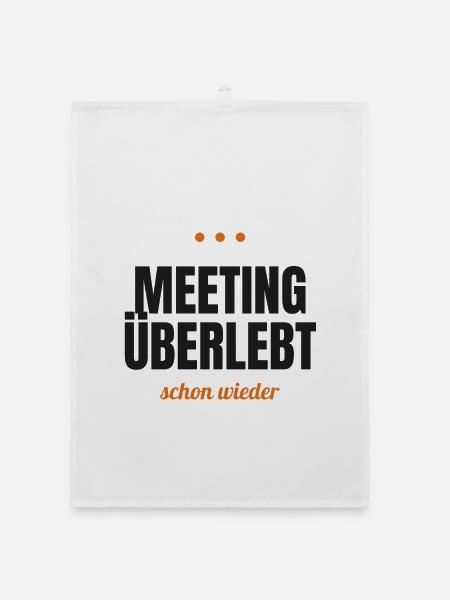 Meeting überlebt – schon wieder - Organic Geschirrtuch - Weiß - Vorne