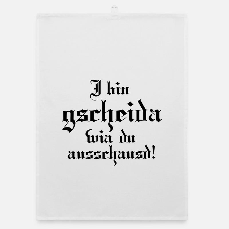 I bin gscheida wia du ausschaust! Organic Geschirrtuch