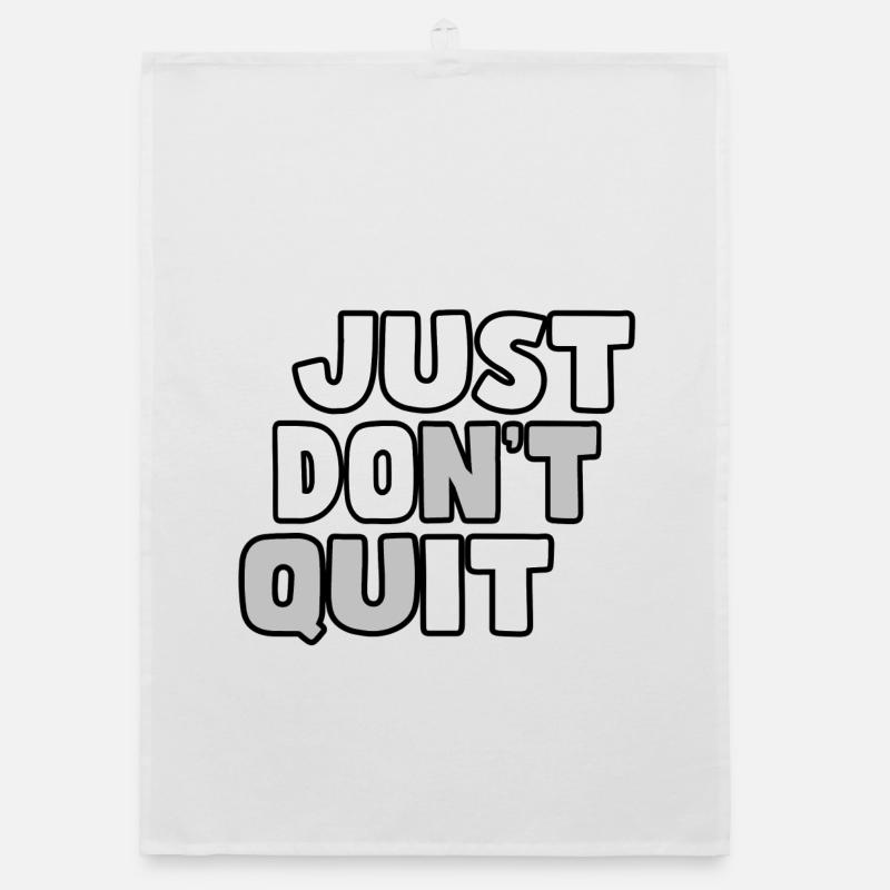 Just don t quit. Just don't give up # Organic dish towel