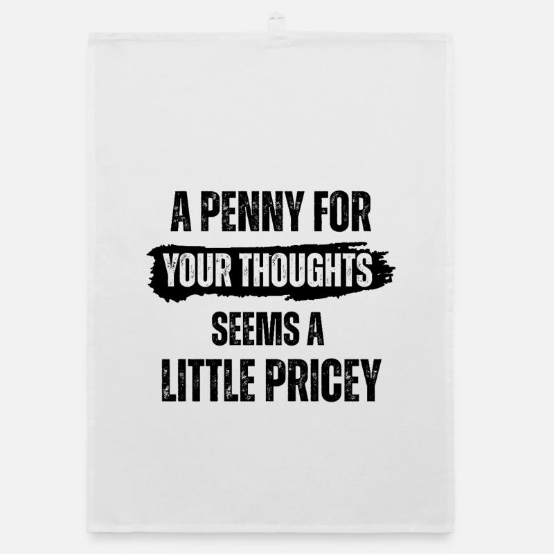 Un centime pour tes pensées semble un peu cher Torchon bio