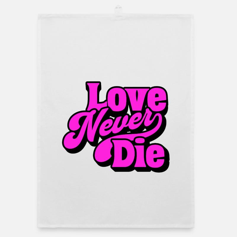 Love Never Die – Bold Statement Typography Organic dish towel