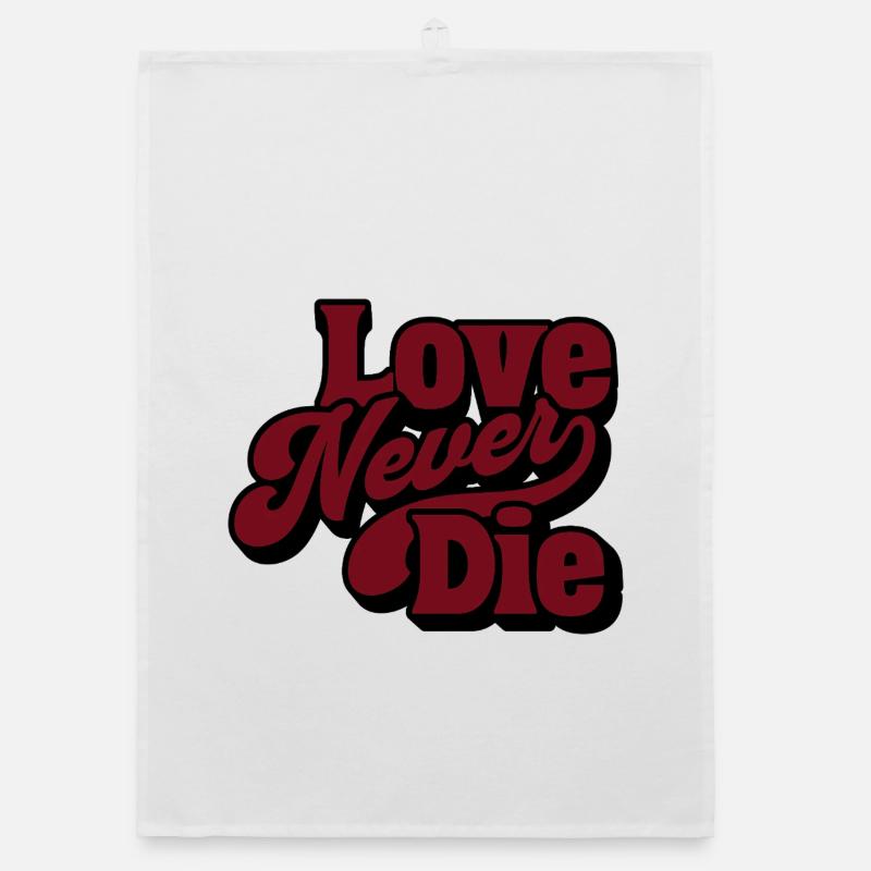 Love Never Die – Vintage Script Statement Organic Geschirrtuch