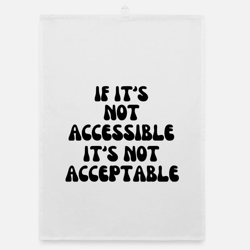Not acceptable if it is not accessible* Organic dish towel