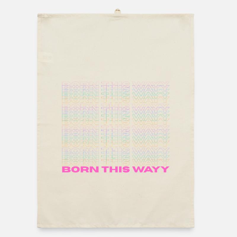 Fierté / CSD / Design LGBTQ+ « Born this way » Torchon bio