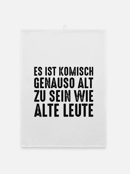 Es ist komisch genauso alt zu sein wie alte Leute - Organic Geschirrtuch - Weiß - Vorne