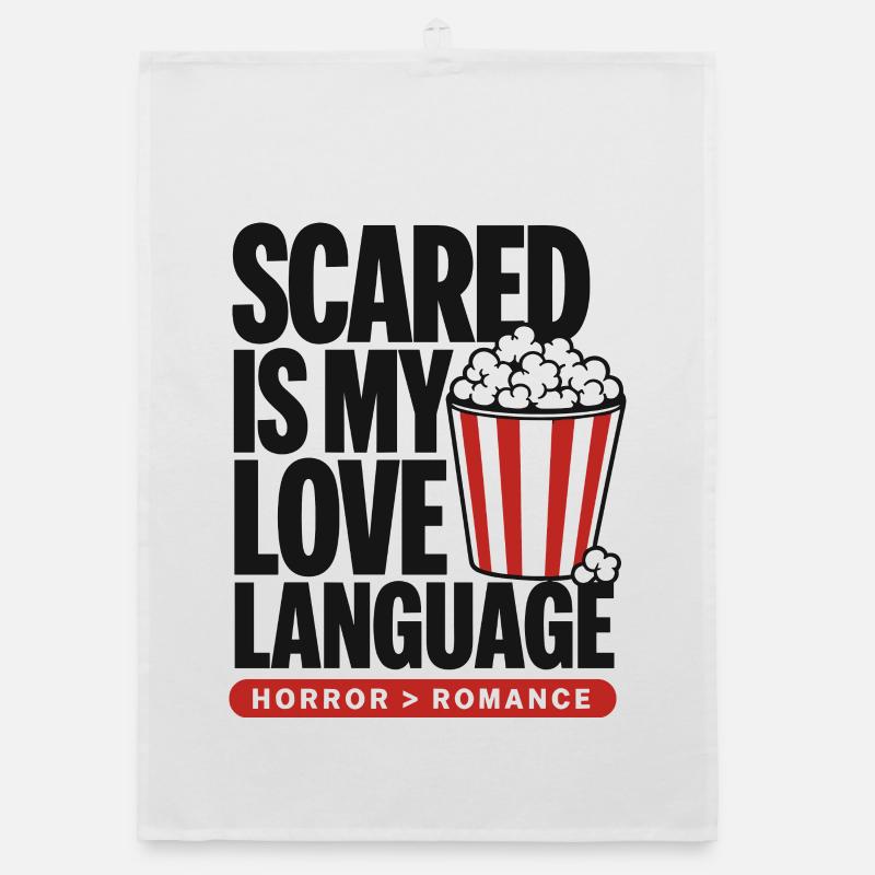 Scared Is My Love Language Horror Organic dish towel