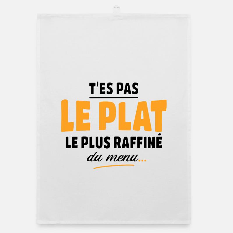 T'es pas le plat le plus raffiné, humour Torchon bio