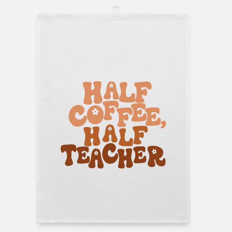Half Coffee, Half Teacher Organic dish towel