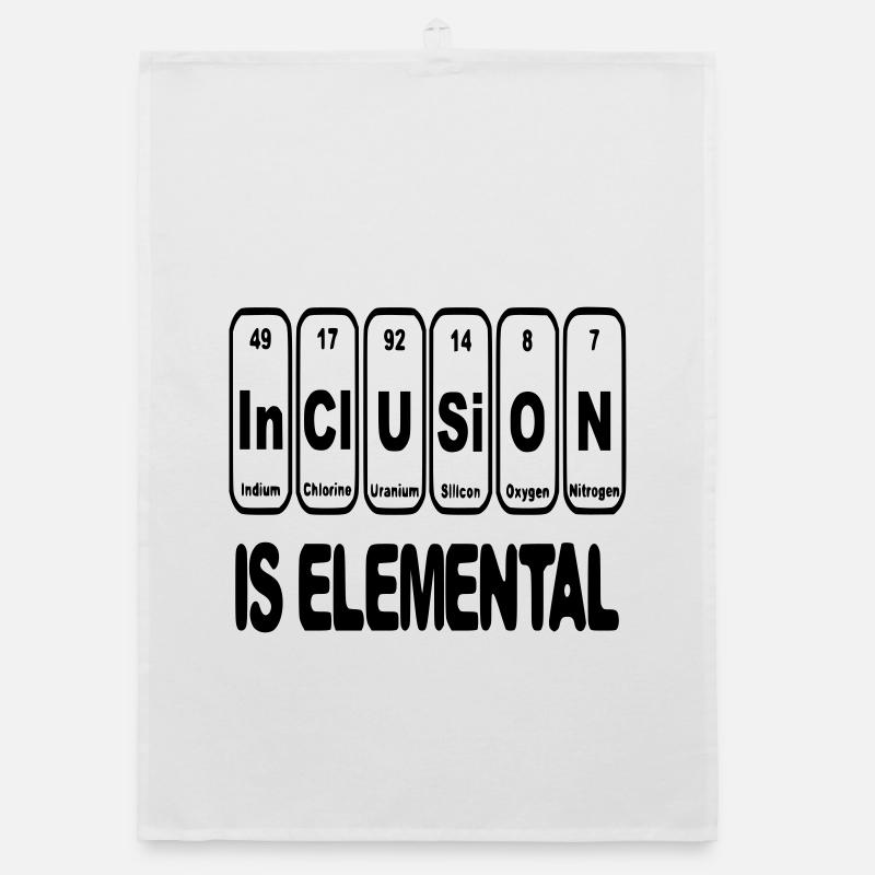Inclusion is elementary, crucial, essential # Organic dish towel