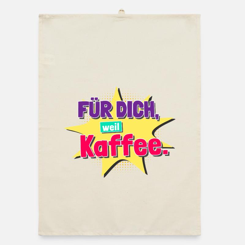 Für dich, weil Kaffee. – Comic Spruch Geschenkidee Organic Geschirrtuch
