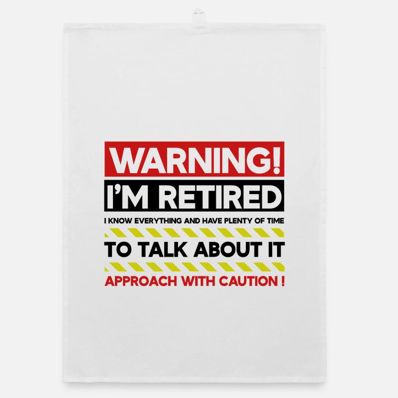 Warning I'm Retired Approach With Caution Funny Organic dish towel
