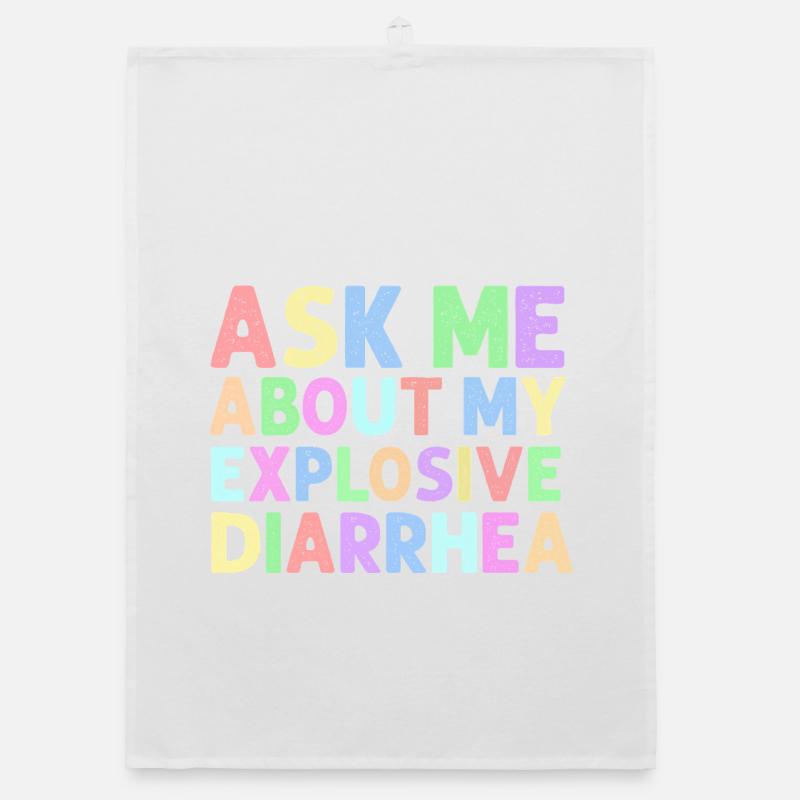 Ask Me About My Explosive Diarrhea Edgy  Organic dish towel