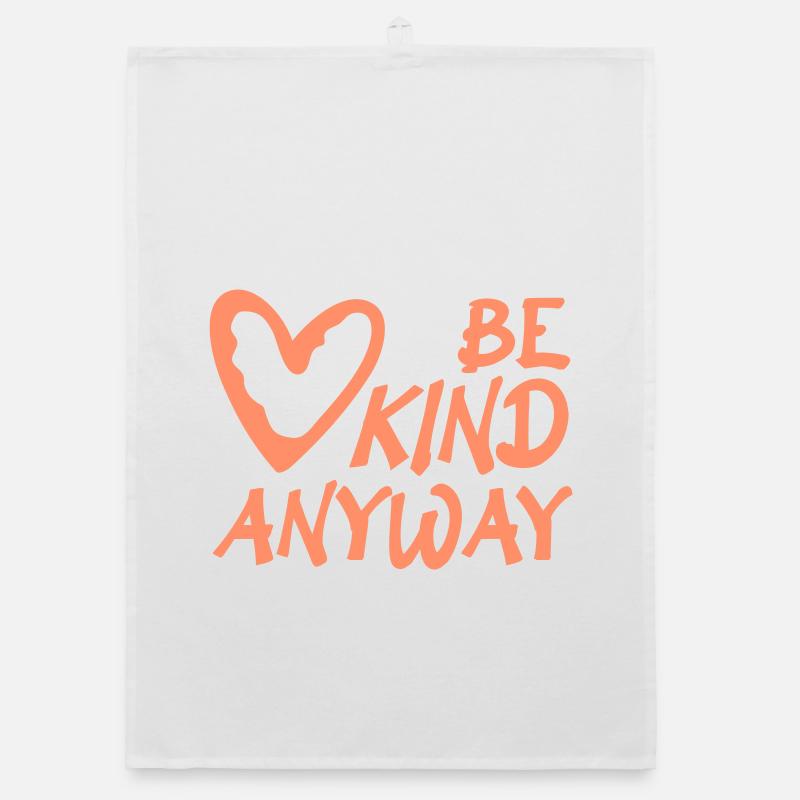 Be Kind Anyway Freundlichkeit Statement Spruch Organic Geschirrtuch