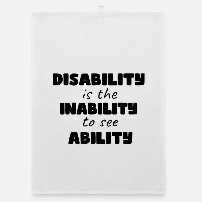 Disability is the inability to see ability * Organic dish towel