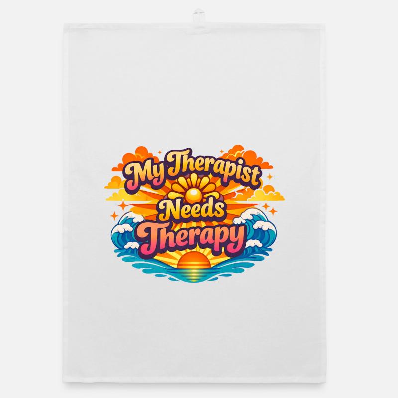 My therapist needs therapy Organic dish towel