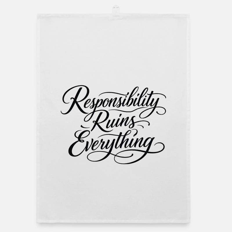 Sarcasm Responsibility Ruins Everything Funny Men Organic dish towel