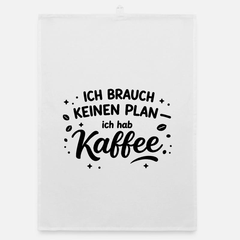 I don't need a plan, I need coffee Organic dish towel