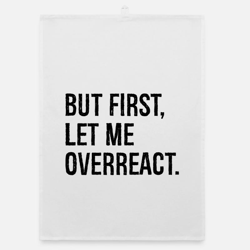 but first let me overreact Organic Geschirrtuch