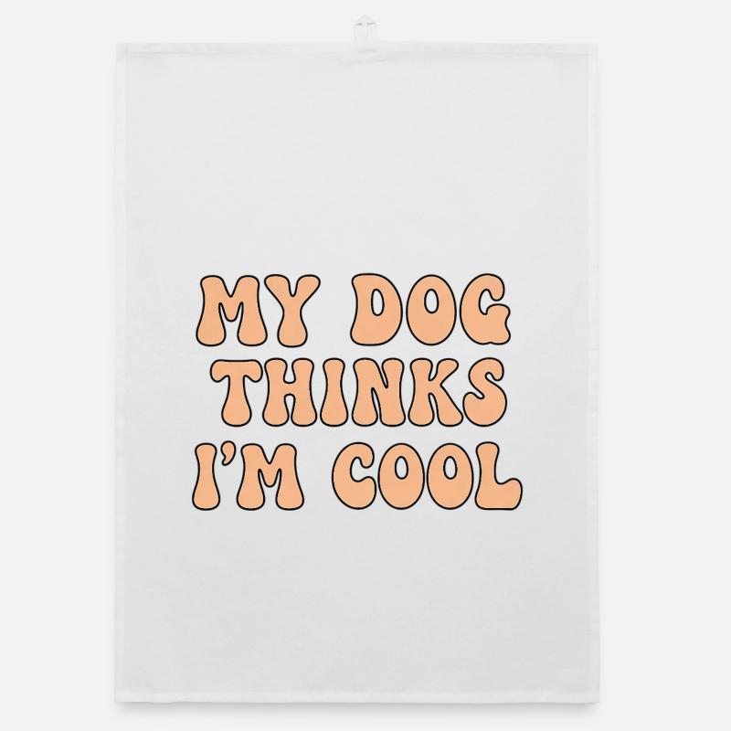 Mon chien pense que je suis cool – Le chien dit Torchon bio