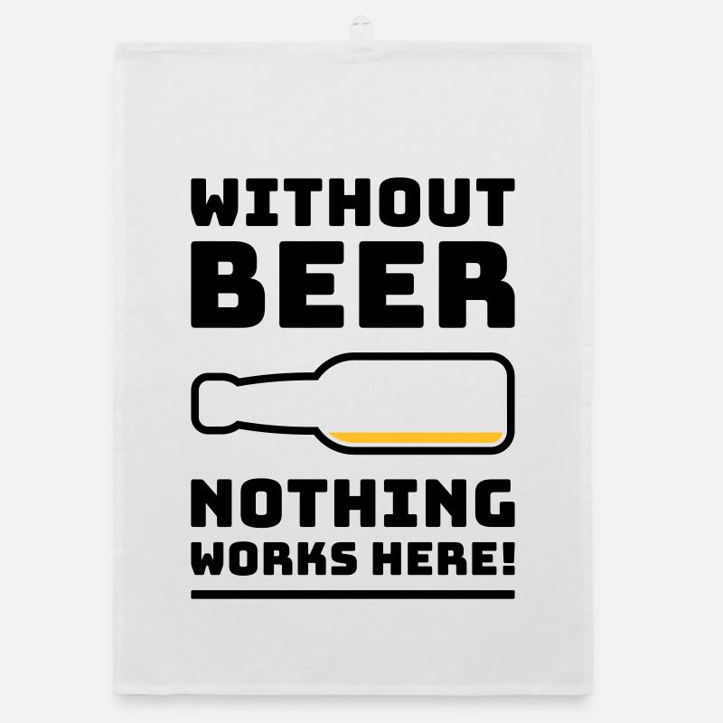 Without Beer Nothing Works Here! (Drinking POS 2C) Organic dish towel