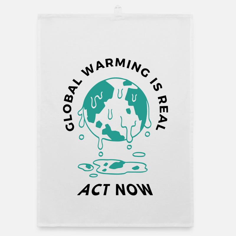 Global Warming is Real: Act Now - Earth Day Organic dish towel