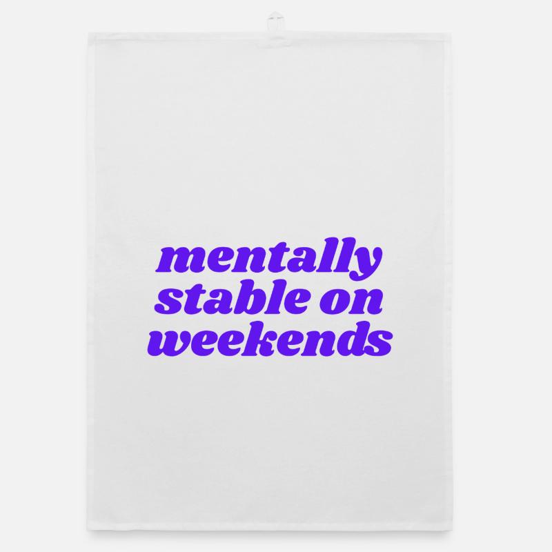 mentally stable on weekends Organic Geschirrtuch