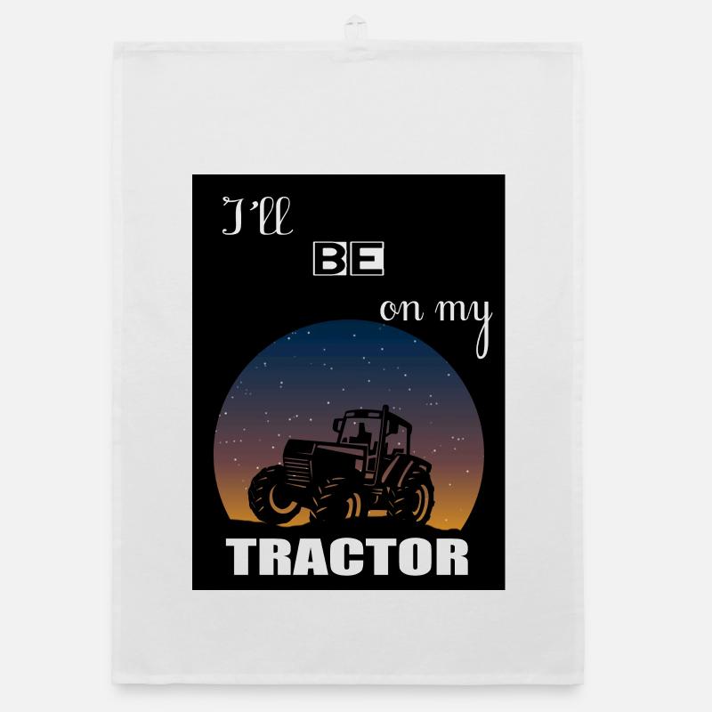 I'll be on my tractor Organic dish towel